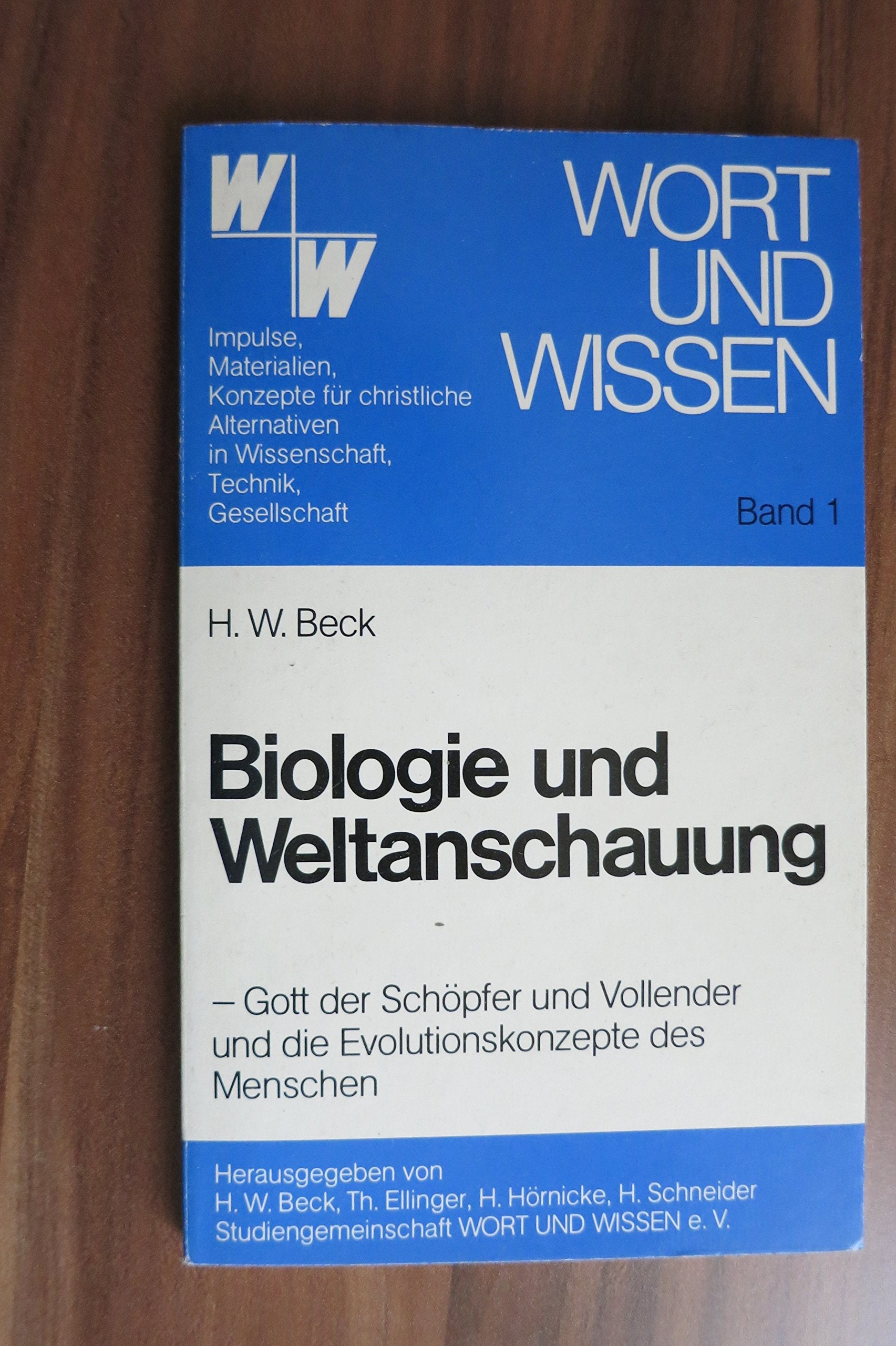 Biologie und Weltanschauung. Gott der Schöpfer und Vollender und die Evolutionskonzepte des Menschen Natural Sciences