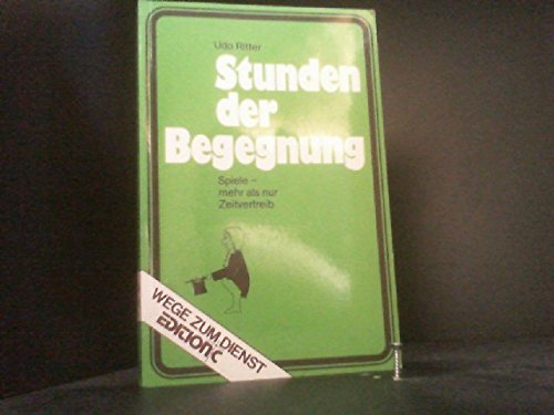 Stunden der Begegnung : Spiele - mehr als nur Zeitvertreib Religion & Esotericism