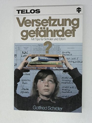 Versetzung gefährdet?: Mit Tips für Schüler und Eltern (TELOS - Paperbacks) Books