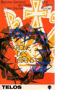 Krone des Lebens: Blanche Gamond - ein Leben für den Glauben (TELOS - Extra) Religion & Esotericism