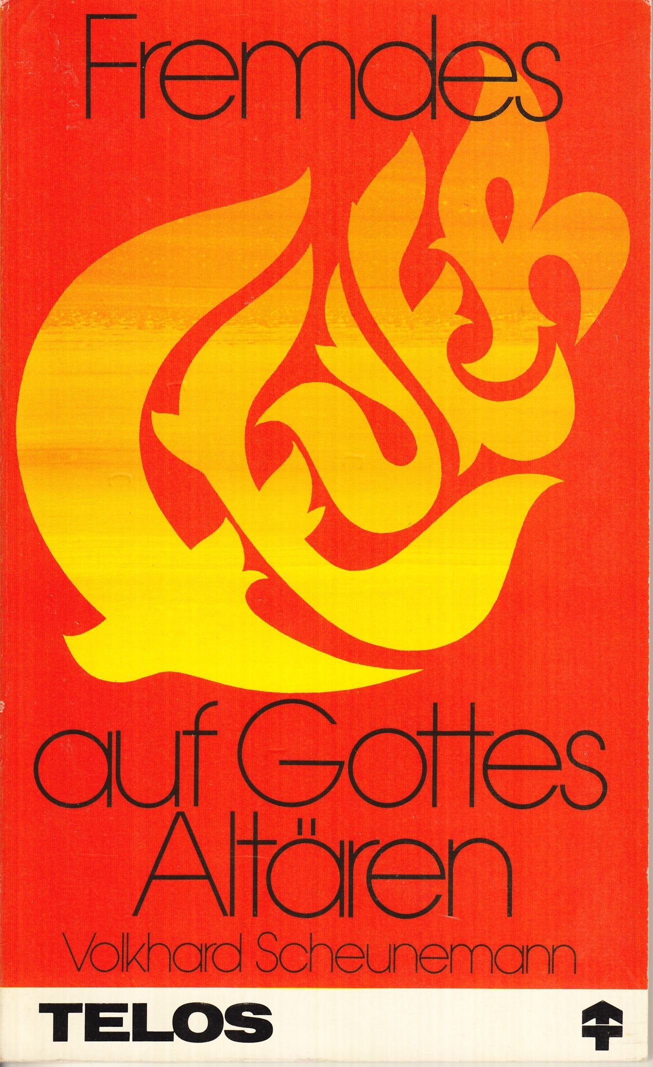 Fremdes Feuer auf Gottes Altären: Götzendienst in unserer Kirche? Perspektiven aus Indonesien zur geistlichen Erneuerung von Theologie und Gemeindezeugnis (TELOS - Taschenbücher) Religion & Esotericism