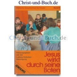 Biblische Geschichten für Kinder / Jesus wirkt durch seine Boten Books