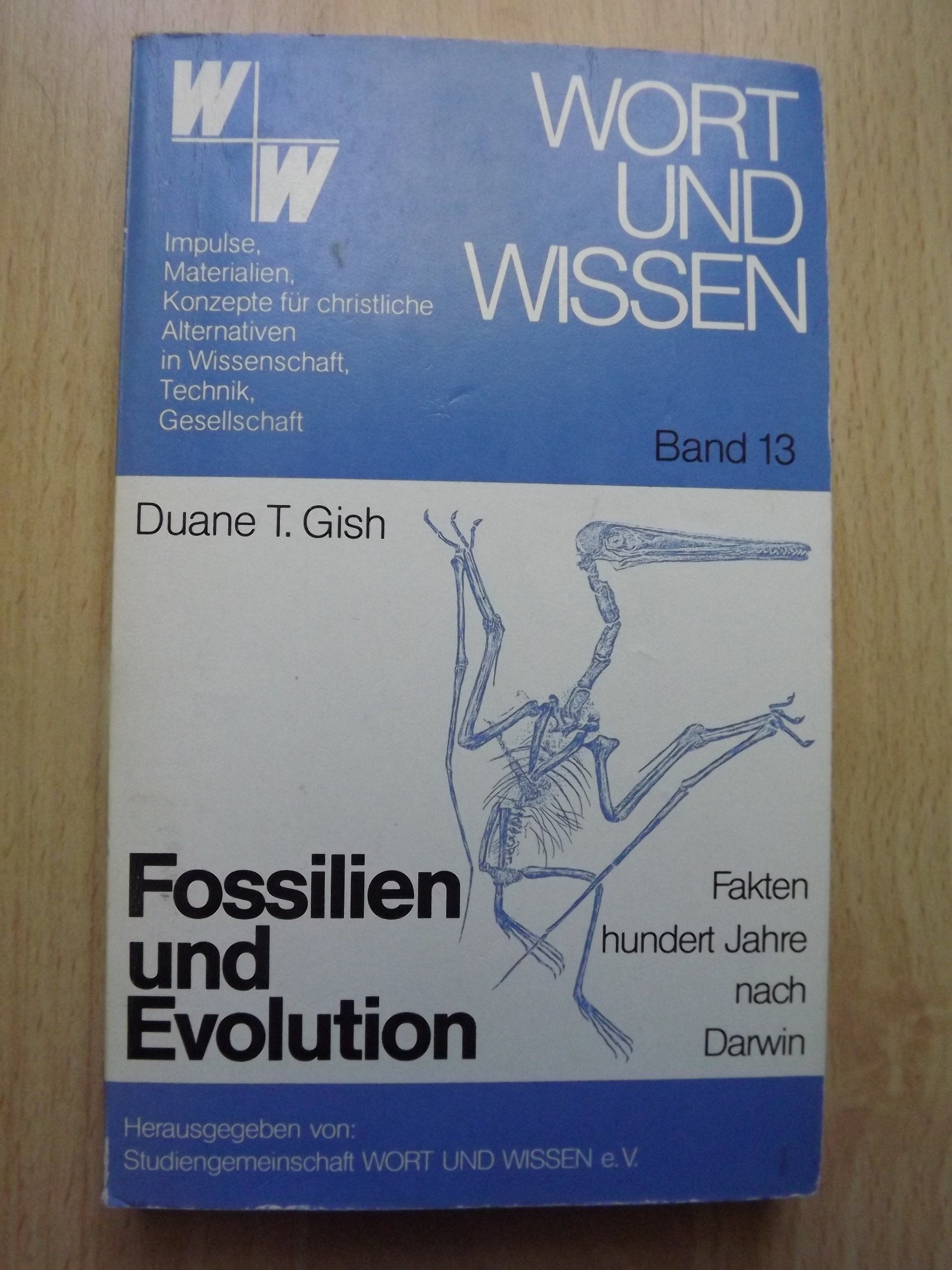 Fossilien und Evolution : Fakten hundert Jahre nach Darwin (Wort und Wissen; Band 13) Books