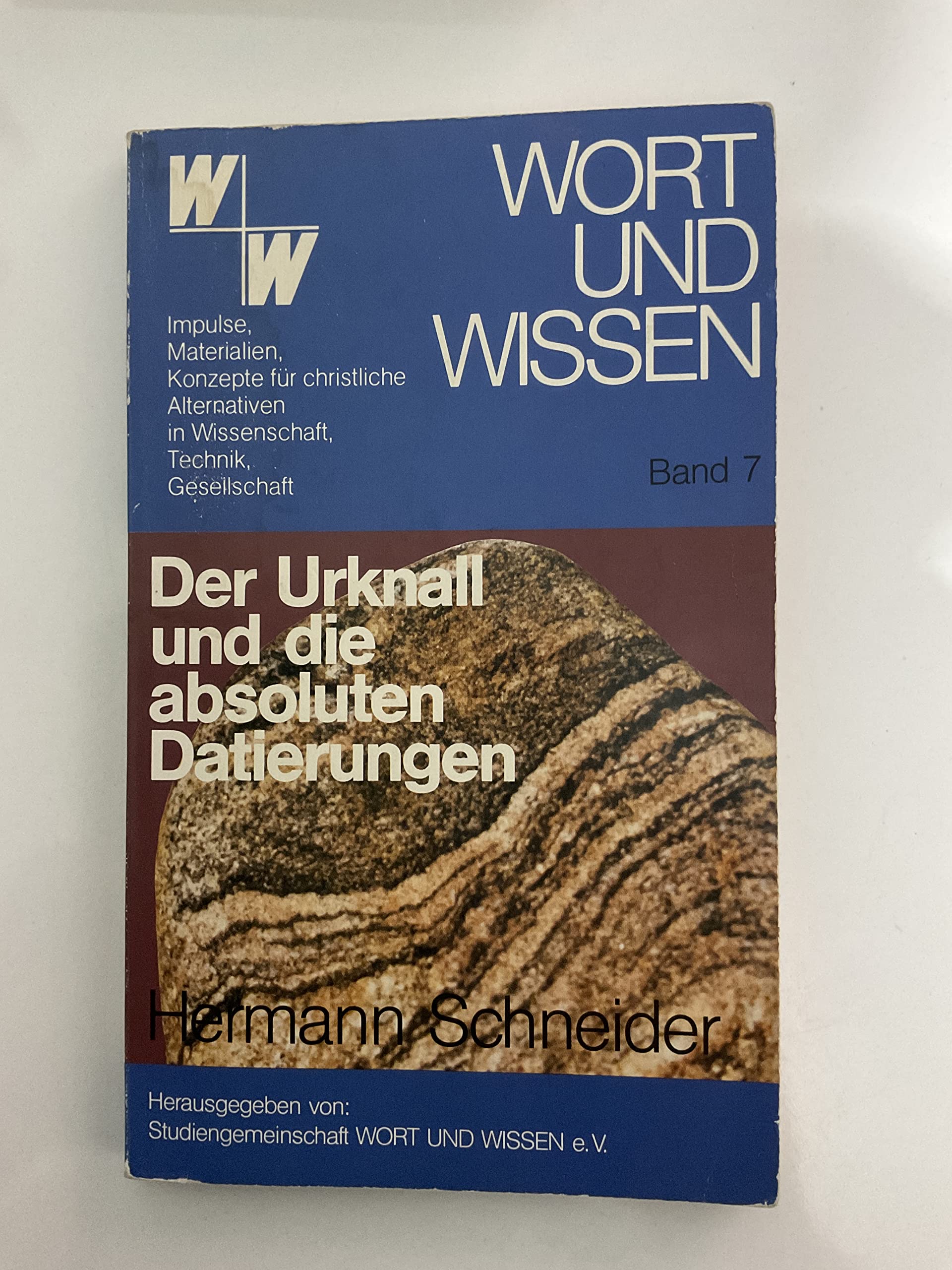 Der Urknall und die absoluten Datierungen (Wort und Wissen, Band 7) Geology & Geography