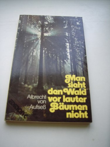 Man sieht den Wald vor lauter Bäumen nicht (Edition C. Unterreihe T - Taschenbücher) Religion & Esotericism
