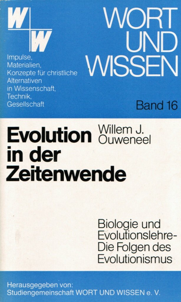 Evolution in der Zeitenwende: Biologie und Evolutionslehre - Die Folgen des Evolutionismus (Wort und Wissen) Philosophy