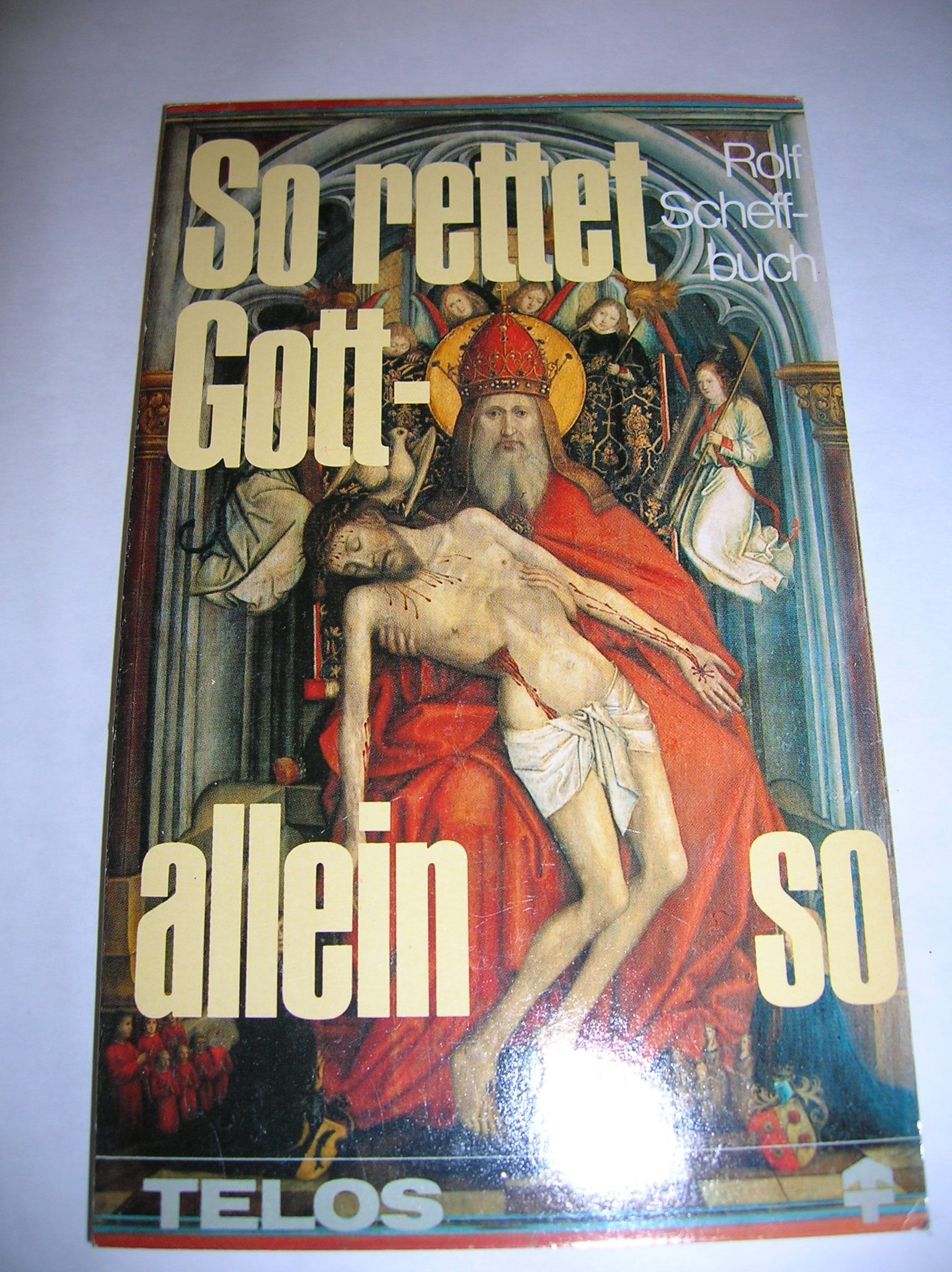 So rettet Gott - allein so (TELOS - Taschenbücher) Religion & Esotericism