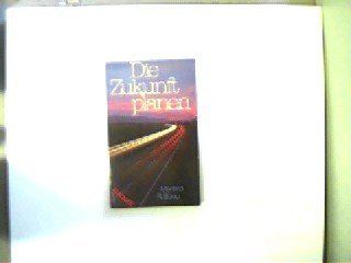 Die Zukunft planen (Edition C. Unterreihe T - Taschenbücher) Books