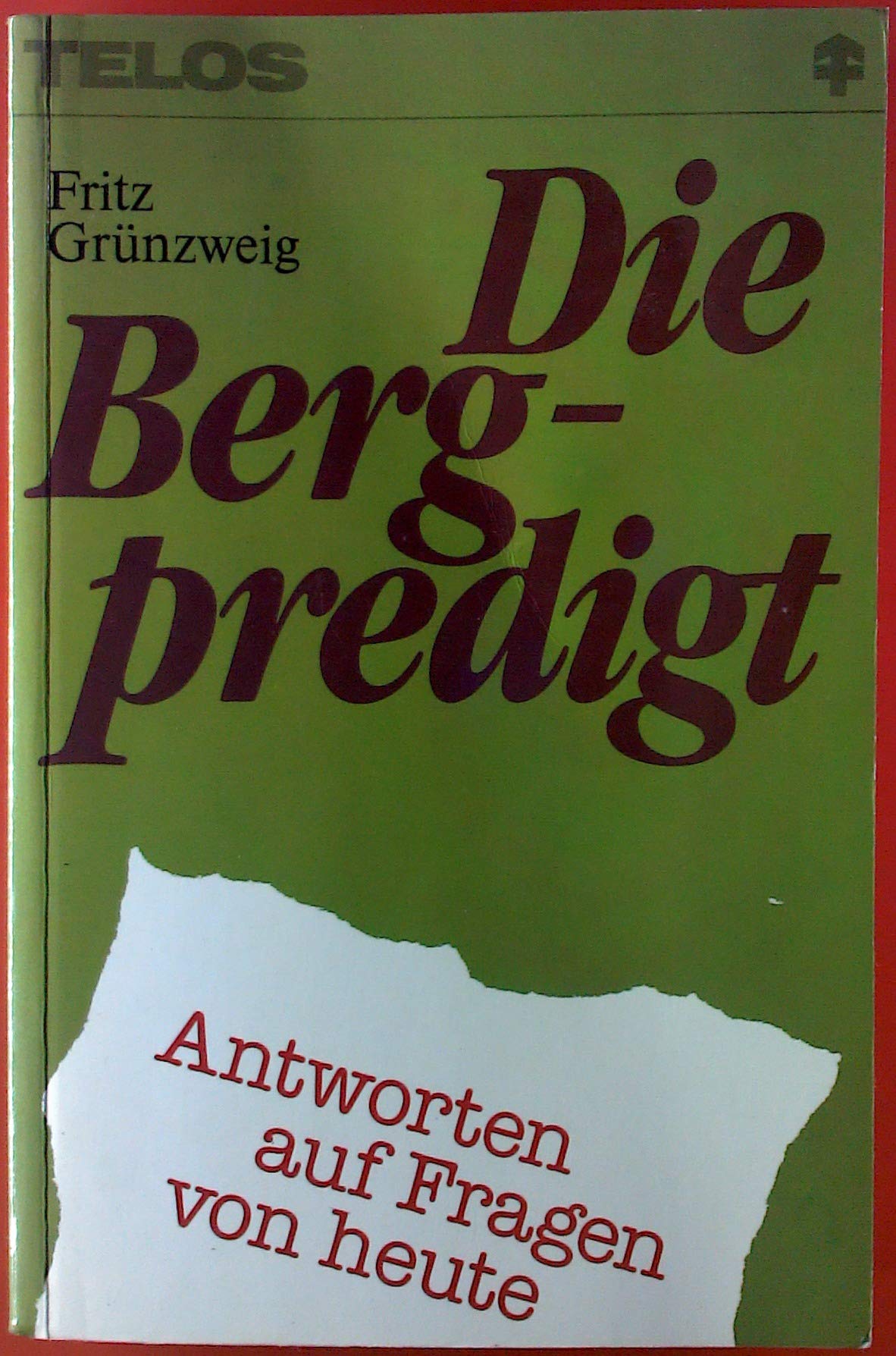 Die Bergpredigt auf Fragen von heute (TELOS - Paperbacks) Religion & Esotericism
