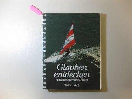 Glauben entdecken: Fundamente für junge Christen Books