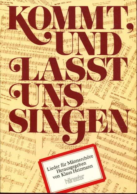 Kommt, und lasst uns singen: 94 Lieder für Männerchöre Books
