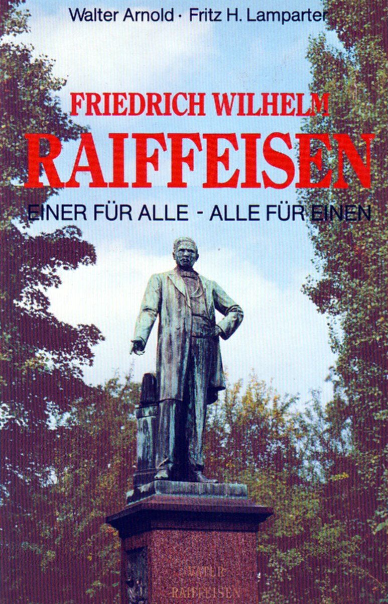 Friedrich Wilhelm Raiffeisen: Einer für Alle - Alle für Einen Memories
