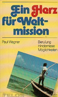 Ein Herz für Weltmission: Berufung - Hindernisse - Möglichkeiten (TELOS - Taschenbücher) Religion & Esotericism