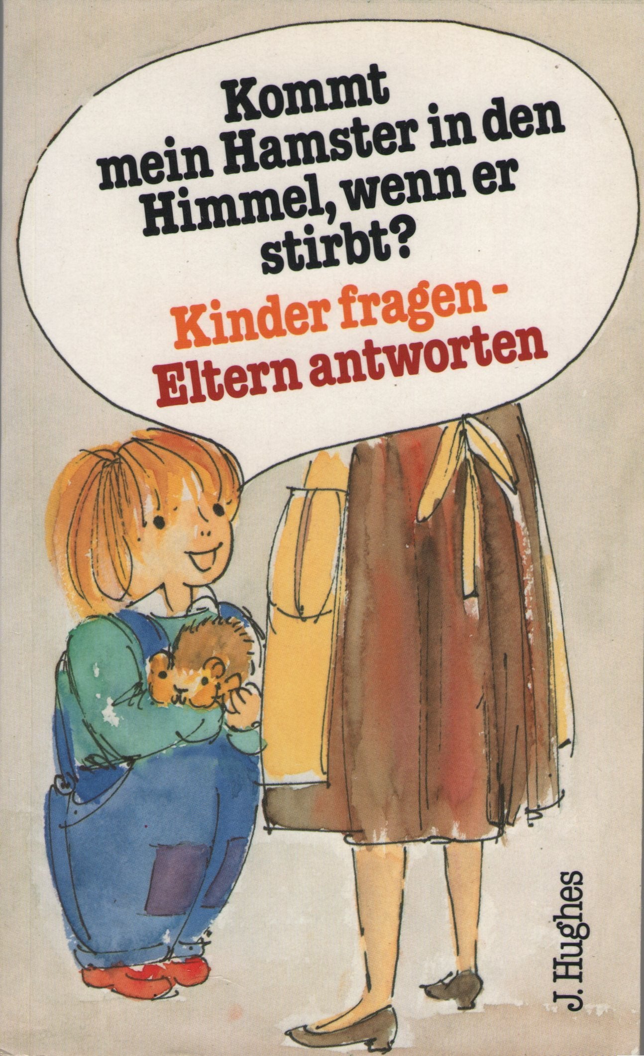 Kommt mein Hamster in den Himmel, wenn er stirbt?: Kinder fragen - Eltern antworten (Edition C. Unterreihe T - Taschenbücher) Self-help