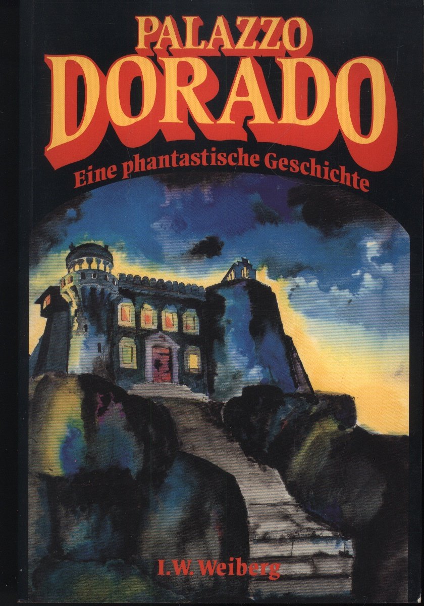 Palazzo Dorado: Eine phantastische Geschichte (Edition C. Unterreihe C - Allgemeine Themen) Books