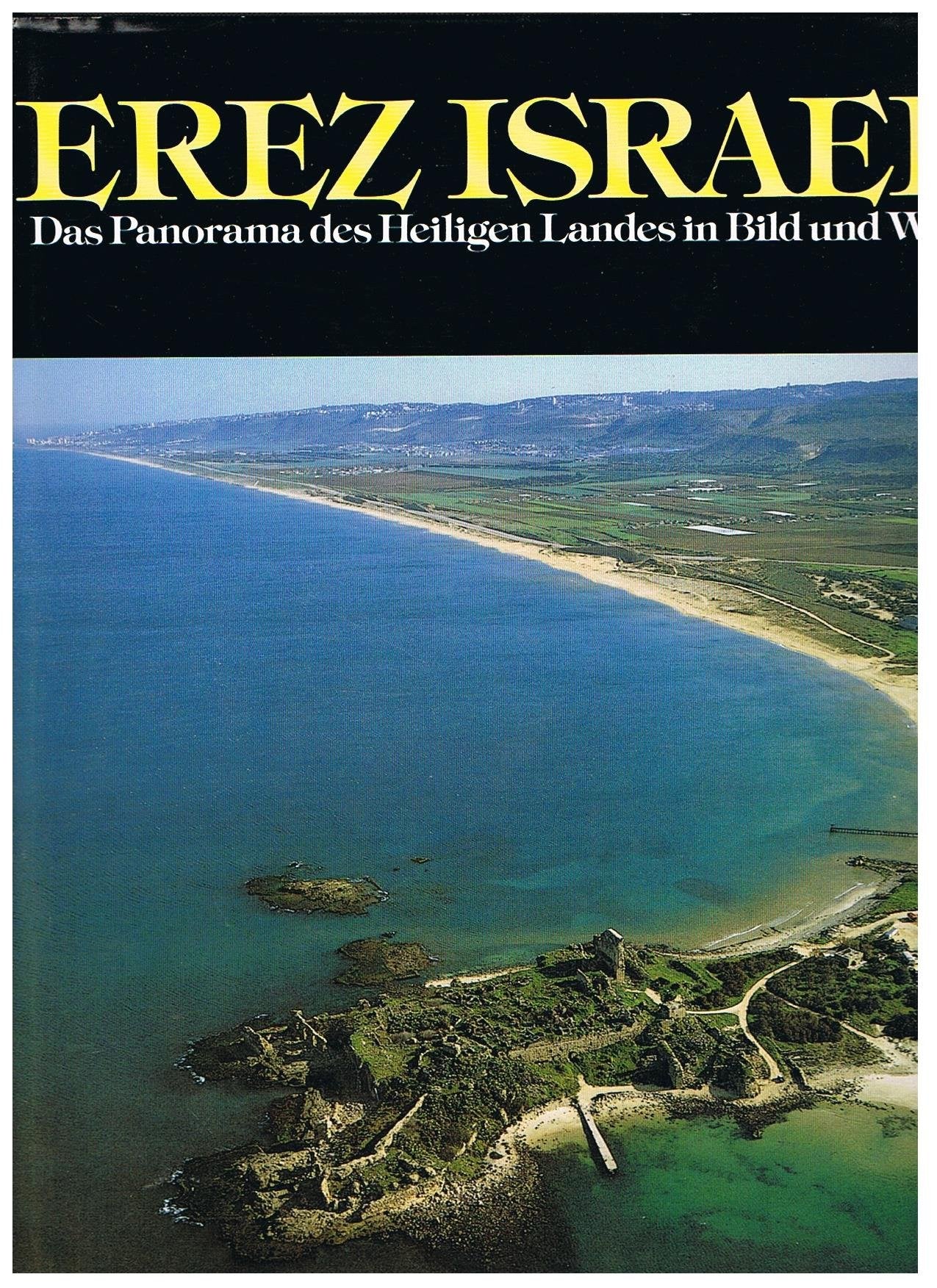 Erez Israel: Das Panorama des Heiligen Landes in Bild und Wort (Passat-Bücher) Books