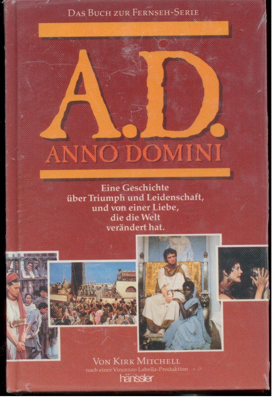 A.D. Anno Domini: Eine Geschichte über Triumph und Leidenschaft, und von einer Liebe, die die Welt verändert hat Books