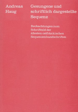 GESUNGENE UND SCHRIFTLICH DARGE- STELLTE SEQUENZ : BEOBACHTUNGEN ZUM SCHRIFTBILD DER AELTESTEN OSTFRAEN- Books