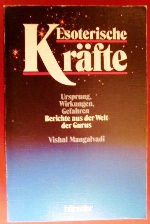 Esoterische Kräfte: Ursprung, Wirkung, Gefahren (Edition C. Unterreihe C - Allgemeine Themen) Business, Finance & Career