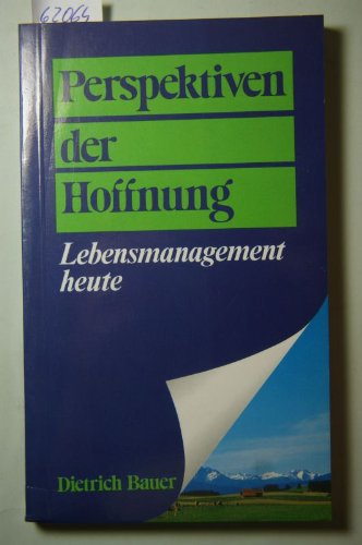 Perspektiven der Hoffnung: Lebensmanagement heute (Edition C. Unterreihe T - Taschenbücher) Lifestyle