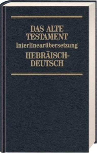 Das Alte Testament. Interlinearübersetzung Hebr. /Dt.: Bibelausgaben, Das Alte Testament, Hebr.-Dtsch.: Josua - Könige Religion & Esotericism