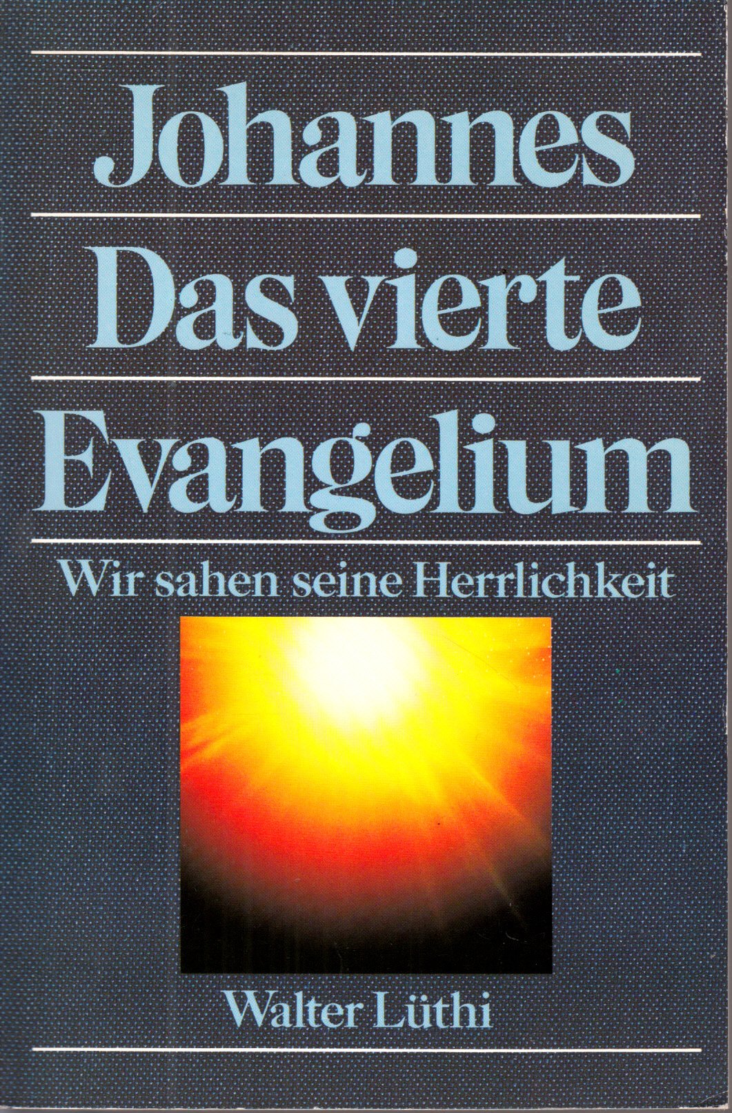 Johannes - Das vierte Evangelium: Wir sahen seine Herrlichkeit (TELOS - Paperbacks) Religion & Esotericism
