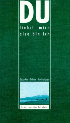 Du liebst mich also bin ich: Gedanken, Gebete, Meditationen Lifestyle