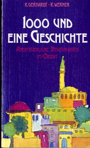 1000 und eine Geschichte: Abenteuerliche Begegnungen im Orient (TELOS - Taschenbücher) Books