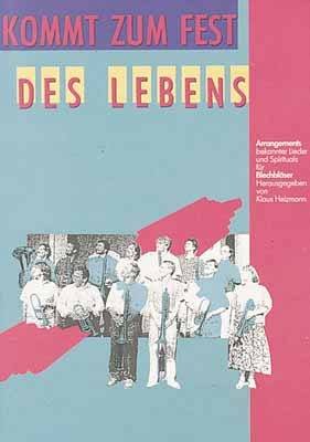 Kommt zum Fest des Lebens: Bläserbearbeitungen Sheet Music