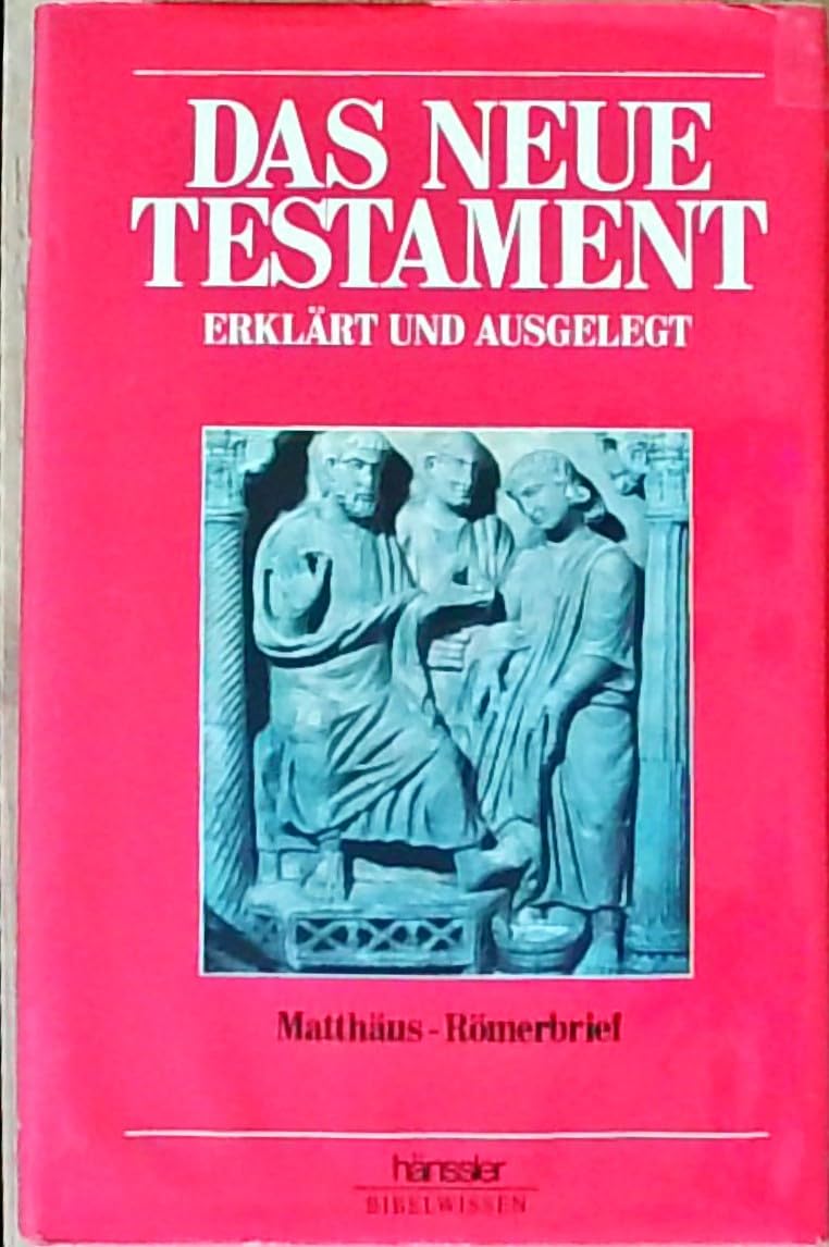 Das Neue Testament erklärt und ausgelegt. Matthäus - Römer. (Bd. 4) Books