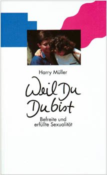 Weil Du Du bist: Befreite und erfüllte Sexualität (Edition C. Unterreihe T - Taschenbücher) Partnership & Love