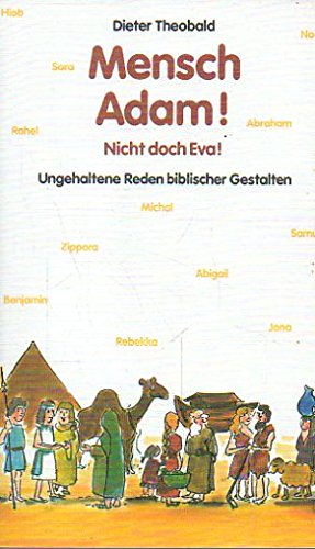 Mensch, Adam! - Nicht doch, Eva!: Ungehaltene Reden biblischer Gestalten (Edition C. Unterreihe T - Taschenbücher) Books