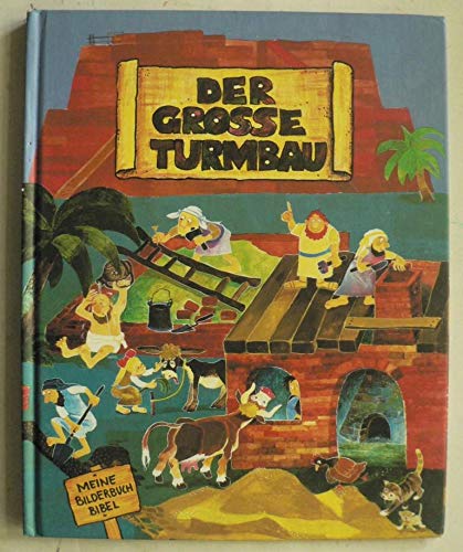Der große Turmbau. Meine Bilderbuch-Bibel Books