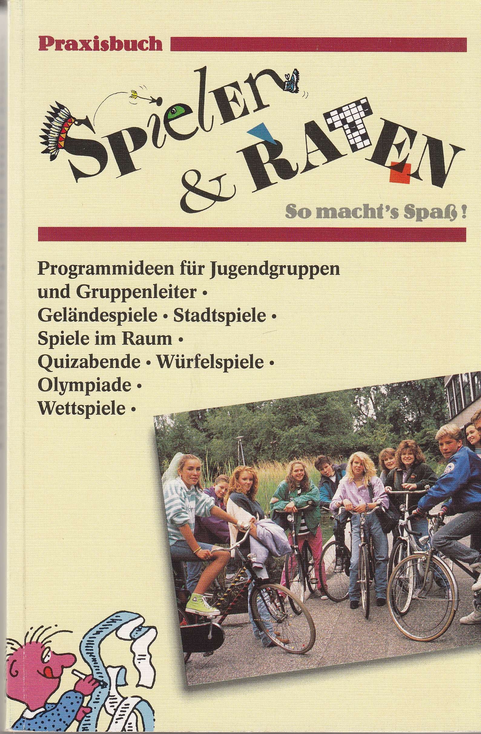Praxisbuch Spielen und Raten: So macht's Spass! (Edition C. Unterreihe W - Werkbücher) Leisure & Fun