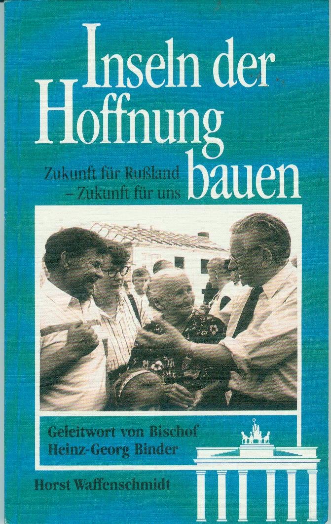 Inseln der Hoffnung bauen: Zukunft für Russland - Zukunft für uns (Edition C. Unterreihe T - Taschenbücher) Politics & History