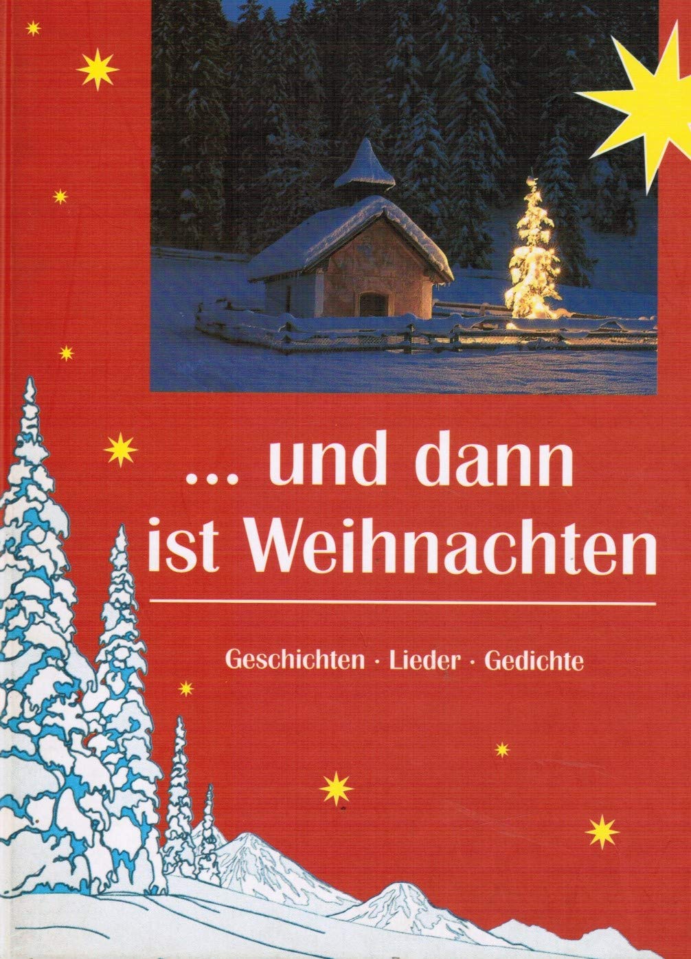 Und dann ist Weihnachten. Geschichten, Lieder, Gedichte - unbekannt book