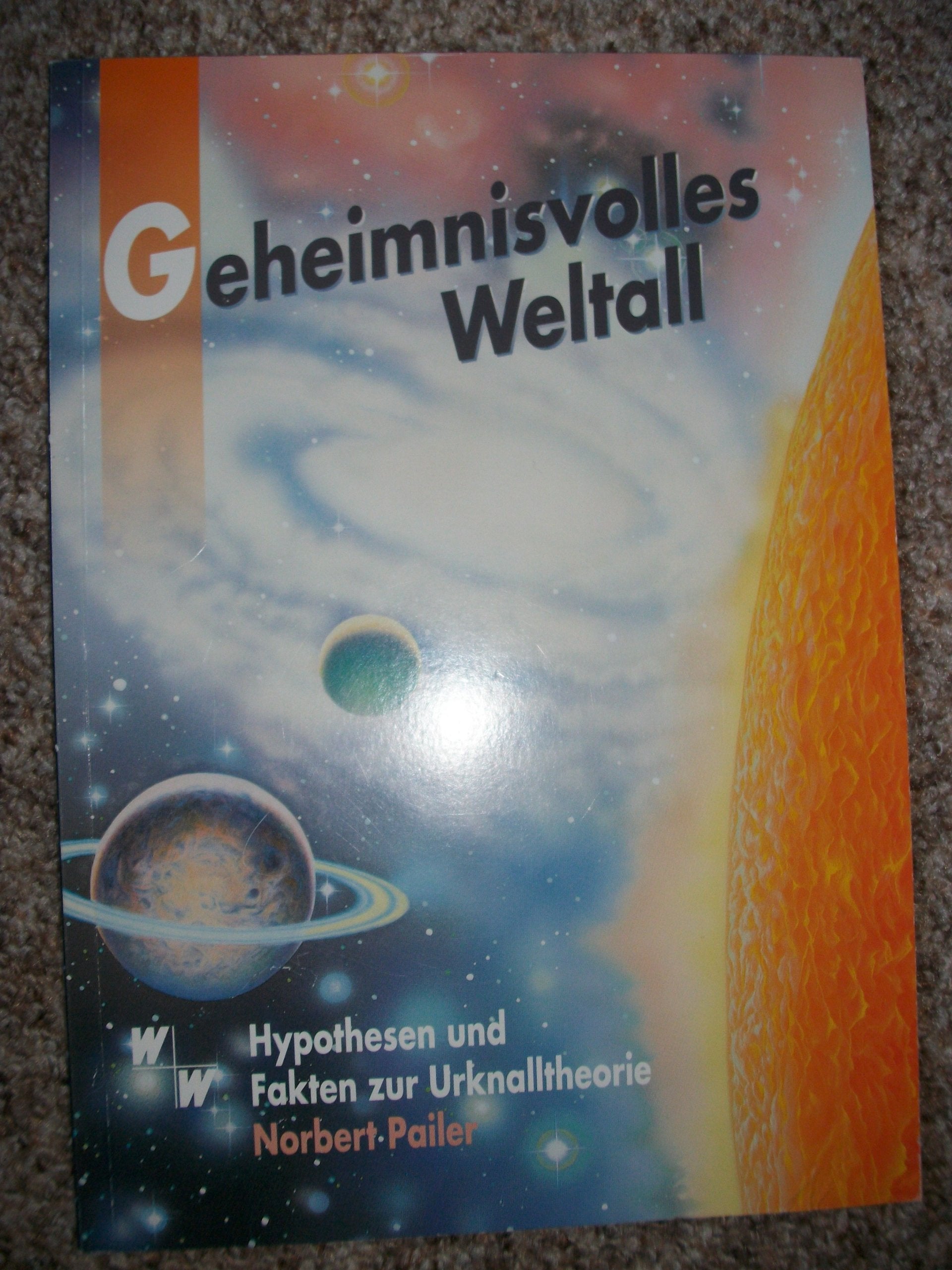 Geheimnisvolles Weltall: Hypothesen und Fakten zur Urknalltheorie Natural Sciences