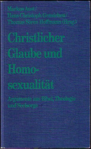 Christlicher Glaube und Homosexualität: Argumente aus Bibel, Theologie und Seelsorge (Lehre und Leben) Religion & Esotericism