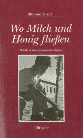 Wo Milch und Honig fliessen: Heimkehr eines messianischen Juden (Hänssler-Taschenbücher) Personalities