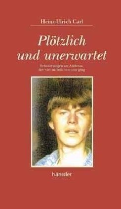 Plötzlich und unerwartet: Erinnerungen an Andreas, der viel zu früh von uns ging (Hänssler-Taschenbücher) Lifestyle