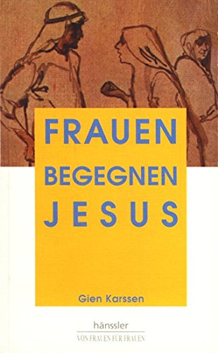 Frauen begegnen Jesus (Hänssler - Von Frauen für Frauen) Politics & History