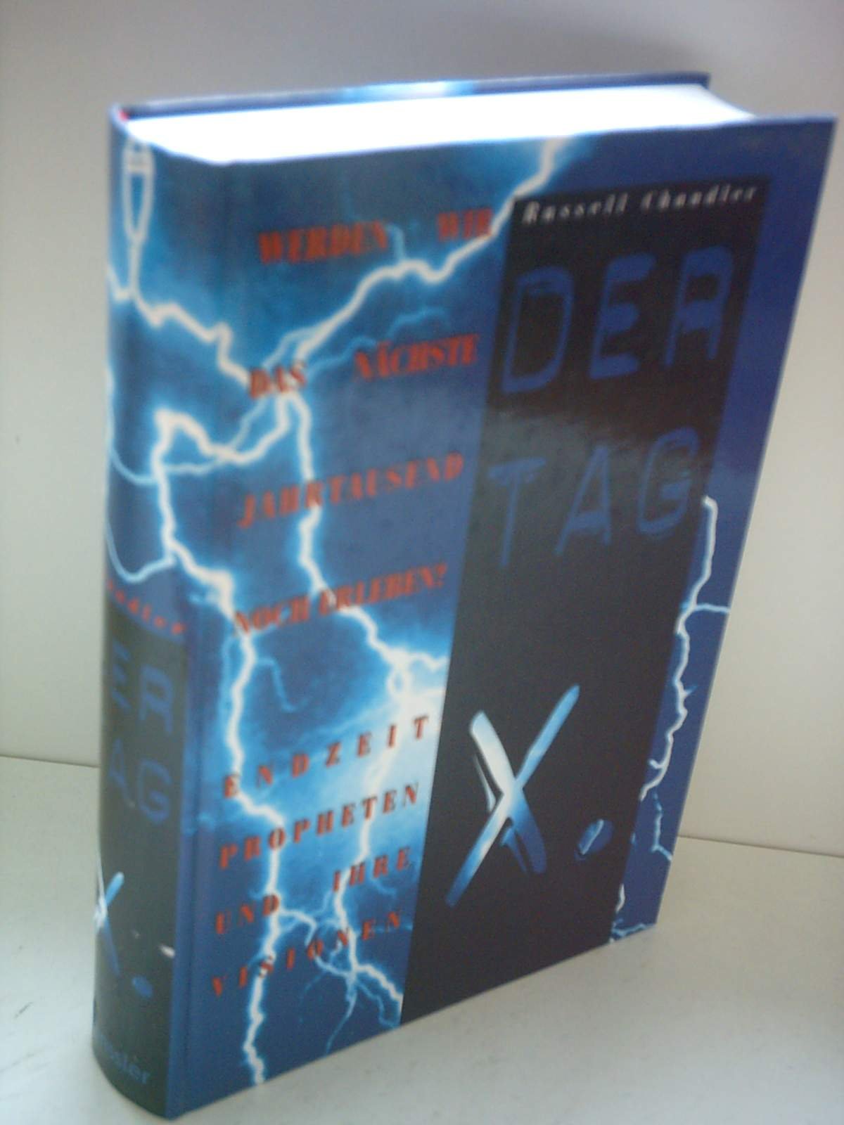 Der Tag X: Werden wir das nächste Jahrtausend noch erleben? Endzeitpropheten und ihre Visionen Books