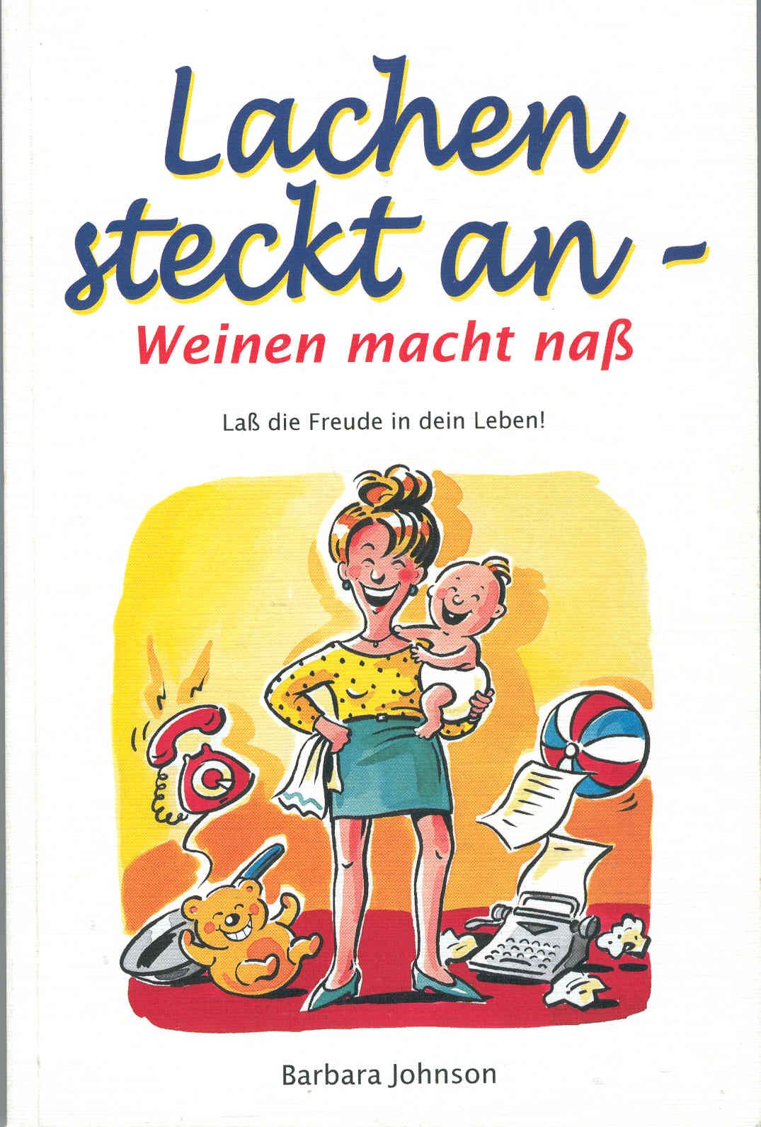 Lachen steckt an - Weinen macht nass: Lass die Freude in dein Leben! Lifestyle