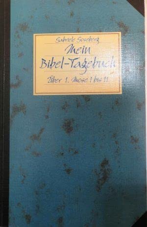 Mein Bibel-Tagebuch: Über 1. Mose 1-11 Religion & Esotericism