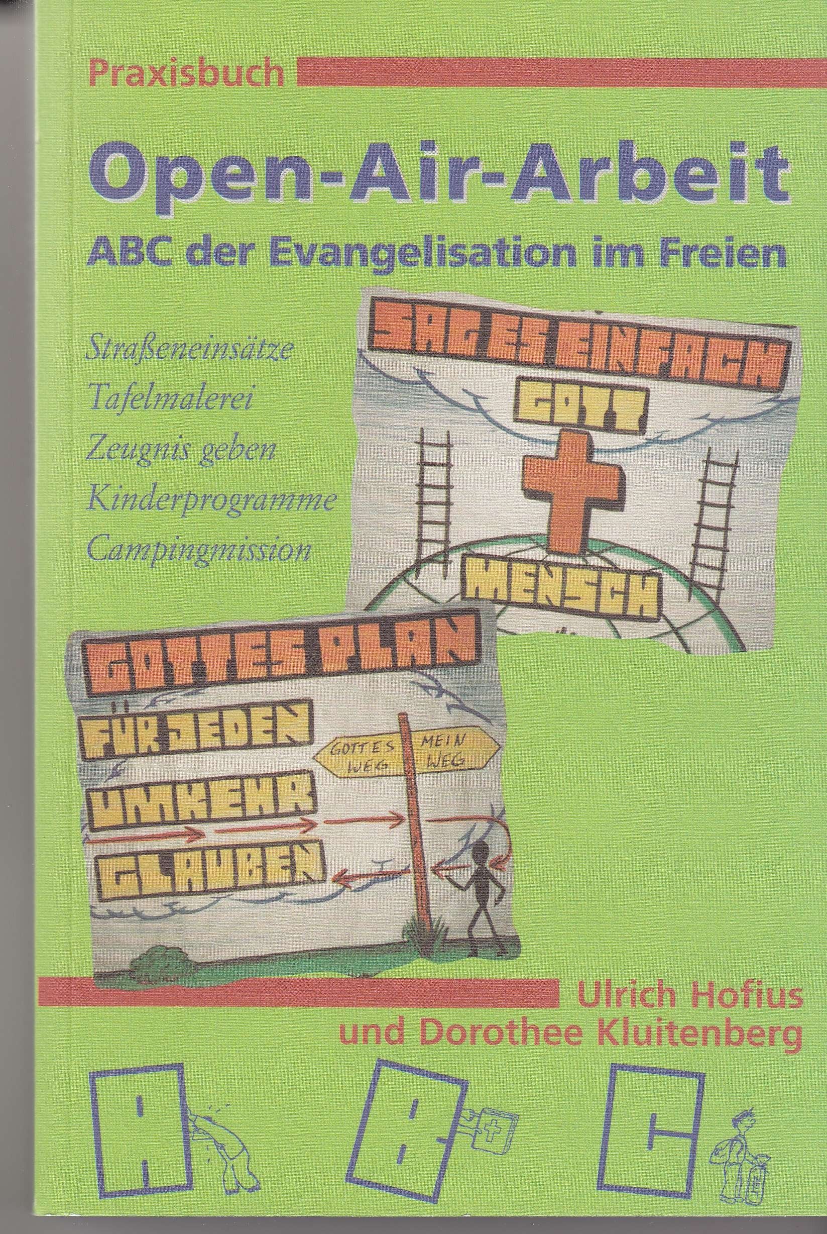 Praxisbuch Open-Air-Arbeit: Das ABC der Evangelisation im Freien (Edition C - Werkbuch) Religion & Esotericism