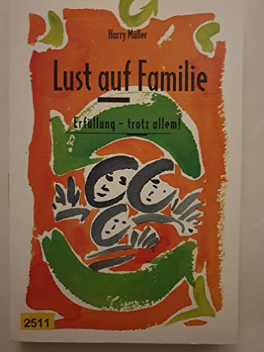 Lust auf Familie: Erfüllung - trotz allem! (Edition C. Unterreihe C - Allgemeine Themen) Social Sciences