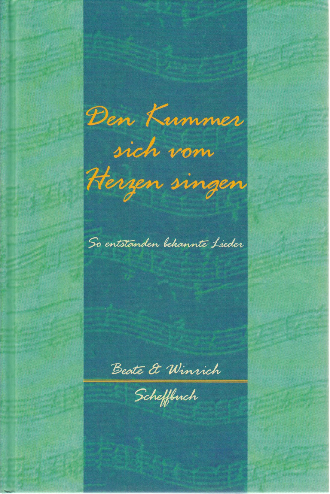 Den Kummer sich vom Herzen singen. So entstanden bekannte Lieder Books