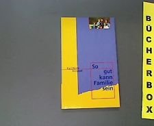 So gut kann Familie sein: Grundlinien für Ehe, Familie und Erziehung (Hänssler-Taschenbücher) Books