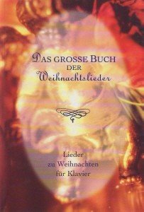 Das grosse Buch der Weihnachtslieder: 283 Lieder zu Weihnachten für Klavier Religion & Esotericism