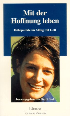 Mit der Hoffnung leben: Höhepunkte im Alltag mit Gott (Hänssler-Taschenbücher) Religion & Esotericism